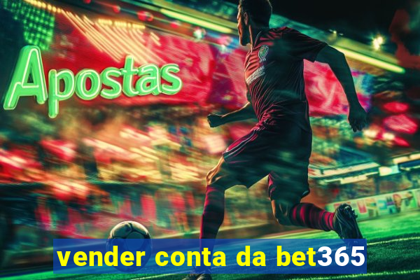 vender conta da bet365